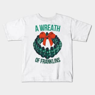 a wreat of franklins Kids T-Shirt